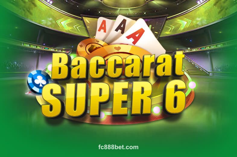 Hình ảnh trò chơi Baccarat Super 6 tại fc888bet